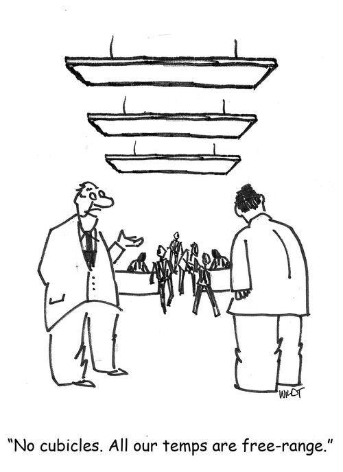 'No cubicles. All our temps are free-range.'