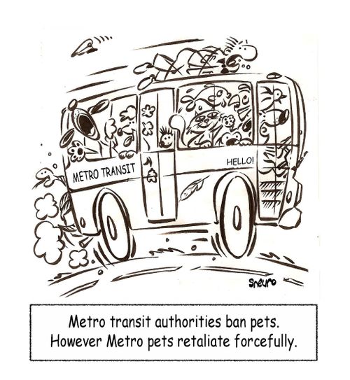 Metro transit authorities ban pets. However Metro pets retaliate forcefully.