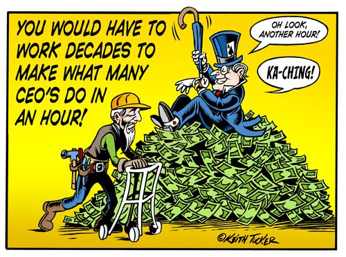 You would have to work decades to make what many CEO's do in an hour.