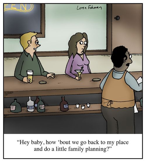 'Hey baby, how 'bout we go back to my place and do a little family planning?'