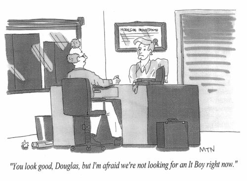 "You look good, Douglas, but I'm afraid we're not looking for an 'It Boy' right now."