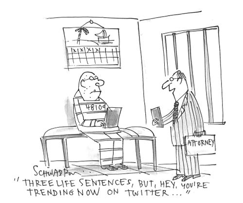 'Three life sentences, but hey, you're trending on twitter...'