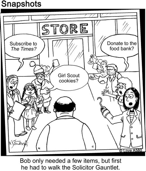 Subscribe to The Times? Girl Scout cookies? Donate to the food bank? Bob only needed a few items, but first he had to walk the Solicitor Gauntlet.