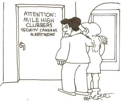 Attention: MILE HIGH CLUBBERS - Security Cameras in Restrooms.