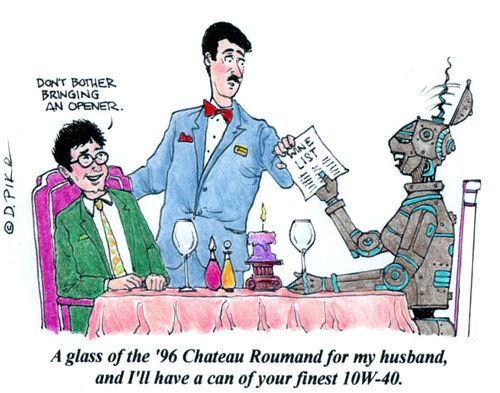 "A glass of the '96 Chateau Roumand for my husband, and I'll have a can of your finest 10W-40."