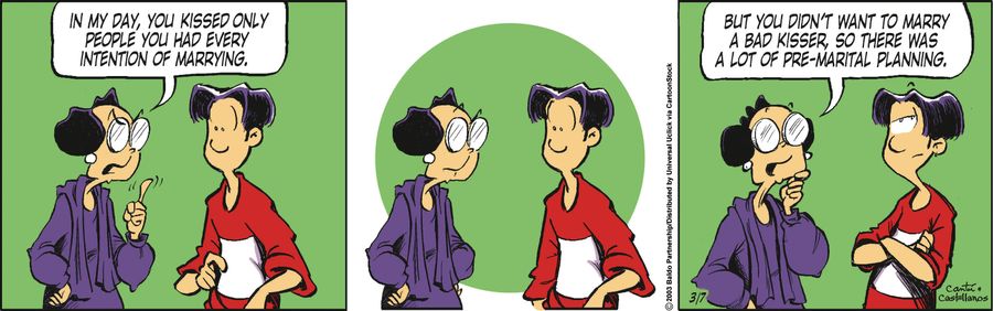 "In my day, you kissed only people you had every intention of marrying. But you didn't want to marry a bad kisser, so there was a lot of pre-marital planning."