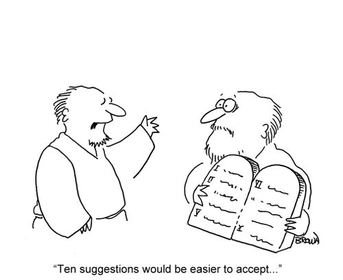 'Ten suggestions would be easier to accept...'