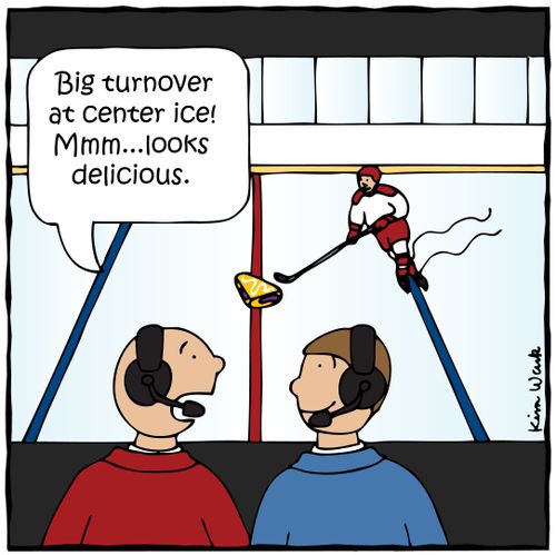 'Big turnover at center ice! Mmm...looks delicious.'