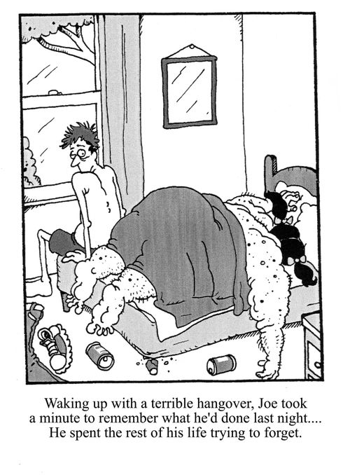 Waking up with a terrible hangover, Joe took a minute to remember what he'd done last night...he spent the rest of his life trying to forget. 