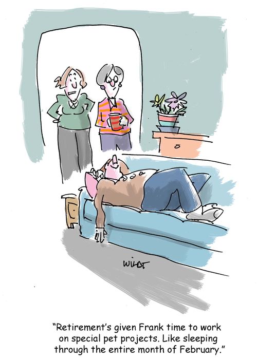 'Retirement's given Frank time to work on special pet projects. Like sleeping through the entire month of February.'