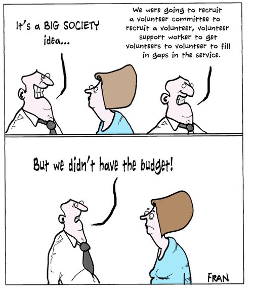 "It's a big society idea...we were going to recruit a volunteer committee to recruit a volunteer, volunteer support worker to get volunteers to volunteer to fill in gaps in the service."