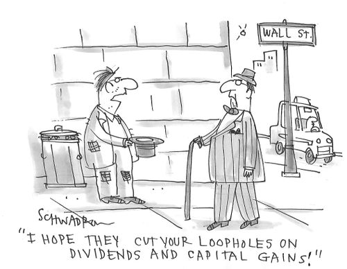 "I hope they cut your loopholes on dividends and capital gains!"
