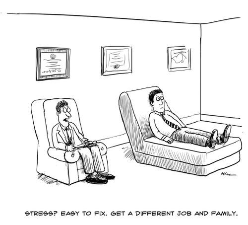 Stress? Easy to fix. Get a different job and family.