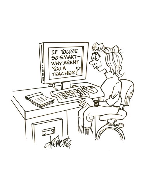 Woman sees on computer screen: If You're So Smart Why Aren't You A Teacher?