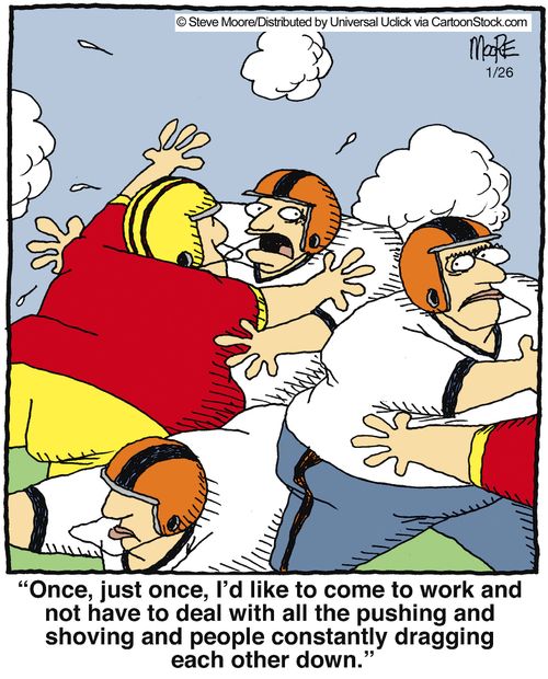 'Once,just once, I'd like to come to work and not have to deal with all the pushing and shoving...'
