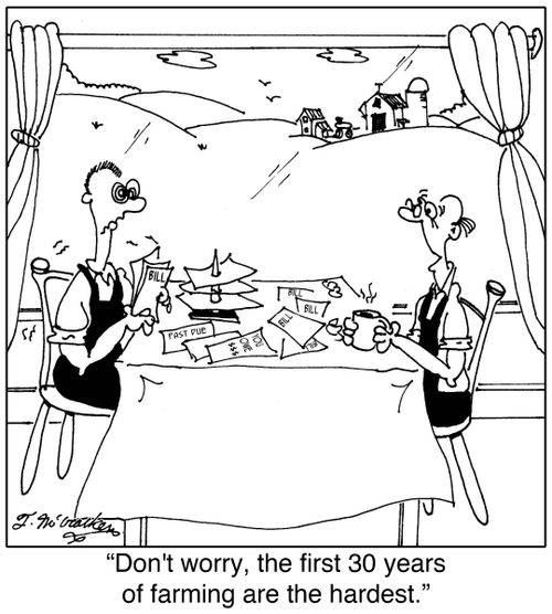 'Don't worry, the first 30 years of farming are the hardest.'