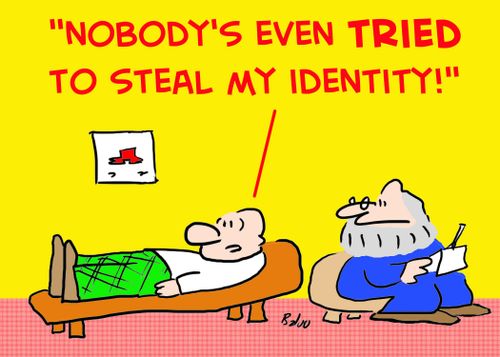 'Nobody's even TRIED to steal my identity!'