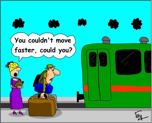 You couldn't move faster, could you?