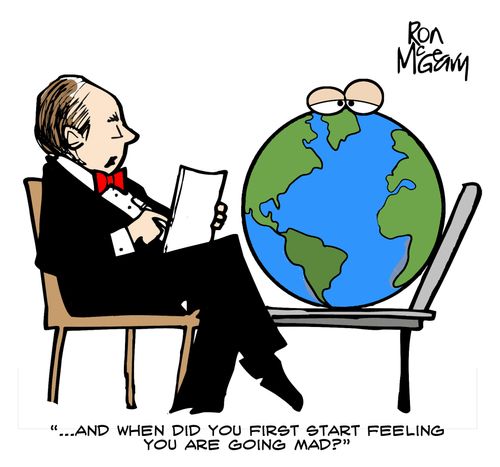 "...and when did you first start feeling you are going mad?"