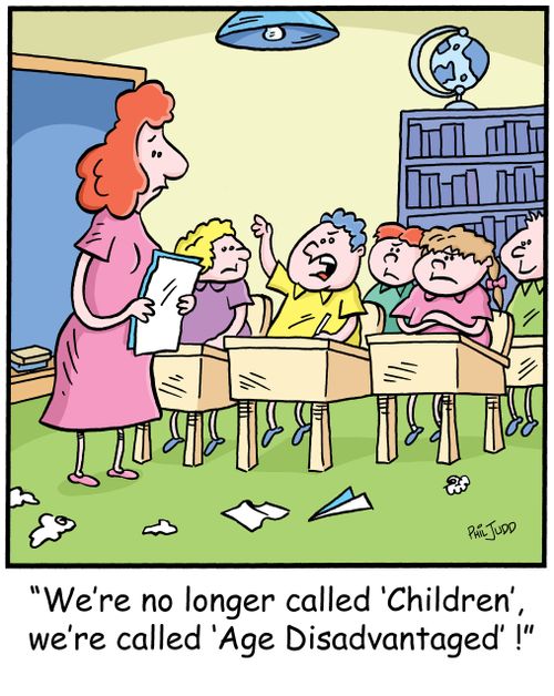 'We're no longer called 'Children', we're called 'Age Disadvantaged'!'