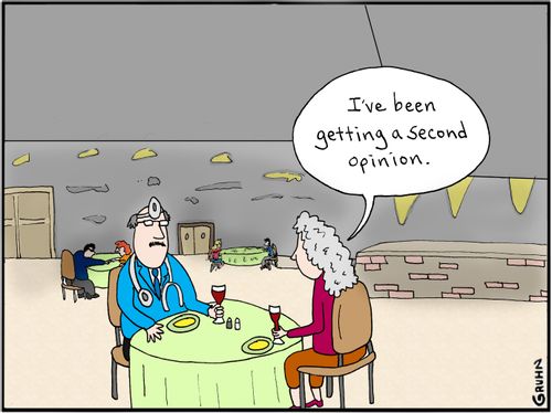 "I've been getting a second opinion."