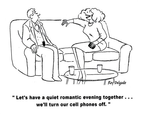 'Let's have a quiet romantic evening together...we'll turn our cell phones off.'