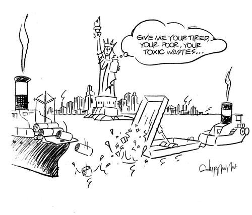 'Give me your tired, your poor, your toxic wastes...'