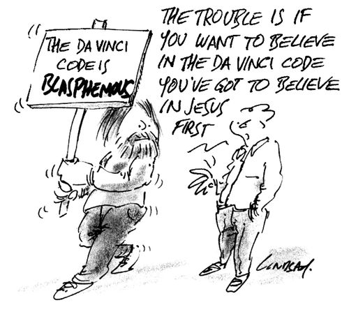 'The trouble is if you want to believe in the Da Vinci Code you've got to believe in Jesus first.'
