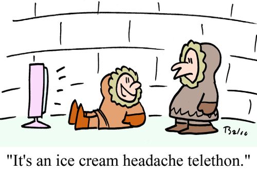  "It's an ice cream headache telethon."