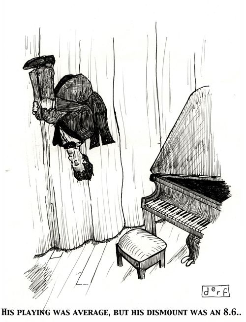 Man somersaulting backwards off piano stool: 'His playing was average, but his dismount was an 8.6'. 