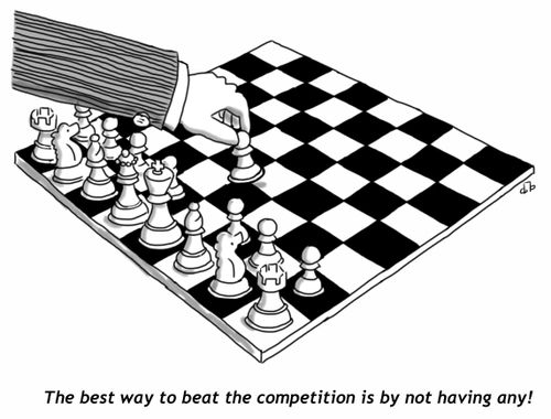 The best way to beat the competition is by not having any.