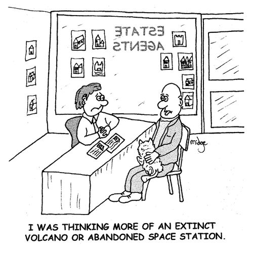 "I was thinking more of an extinct volcano or abandoned space station."