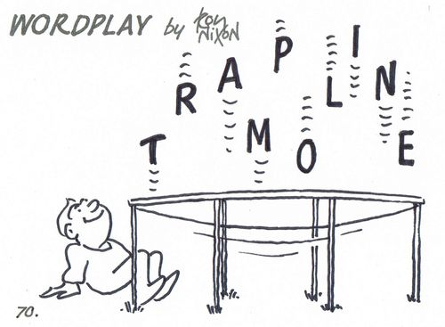 Wordplay: Trampoline.