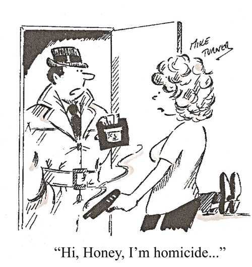 'Hi, Honey, I'm homicide...'