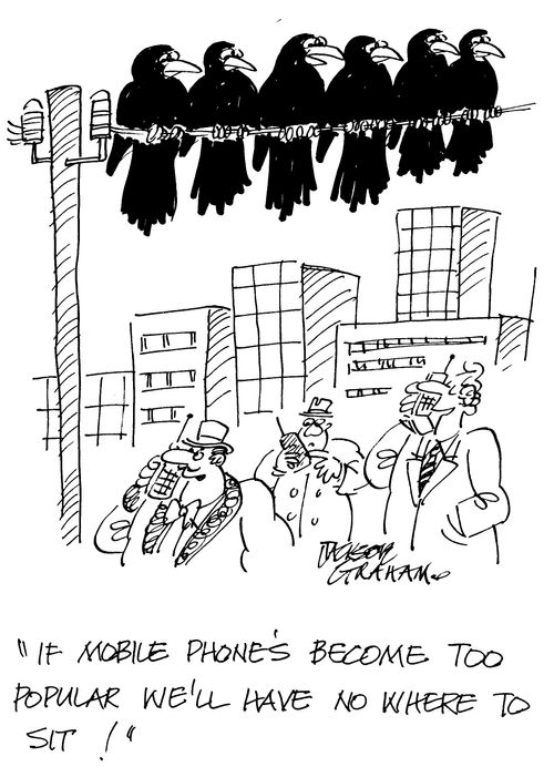 'If mobile phones become too popular we'll have nowhere to sit !'