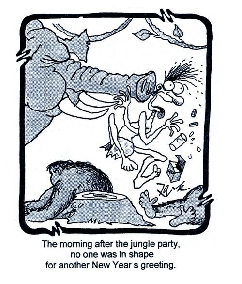 'The morning after the jungle party, no one was in shape for another New year's greeting.'