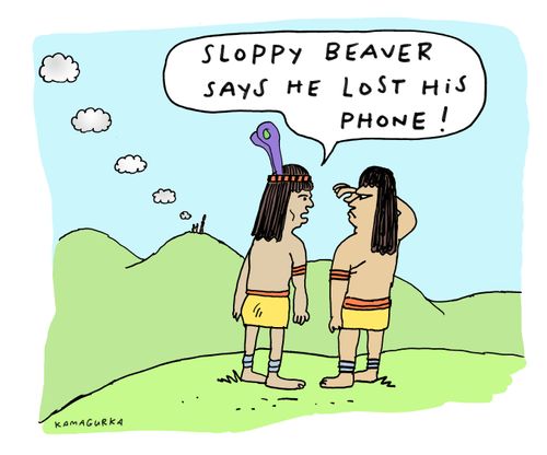 'Sloppy Beaver says he lost his phone!'