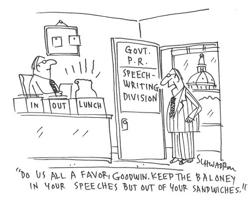 "Do us all a favor, Goodwin. Keep the baloney in your speeches but out of your sandwiches."