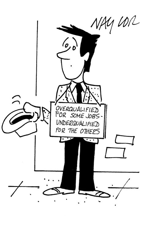 Overqualified for some jobs - underqualified for others.