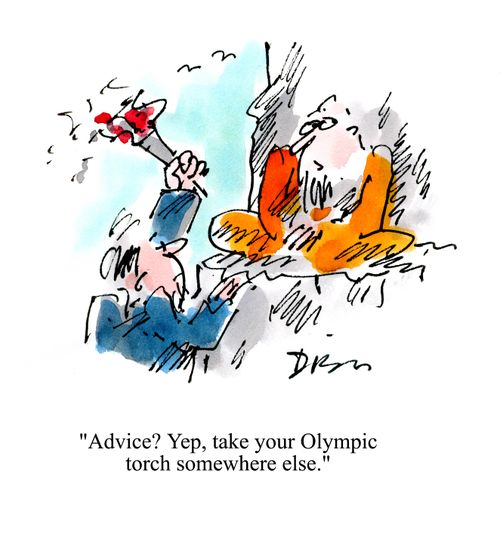 'Advice? Yep, take your Olympic torch somewhere else.'