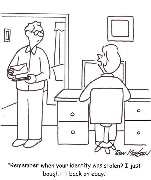 'Remember when your identity was stolen? I just bought it back on eBay.'