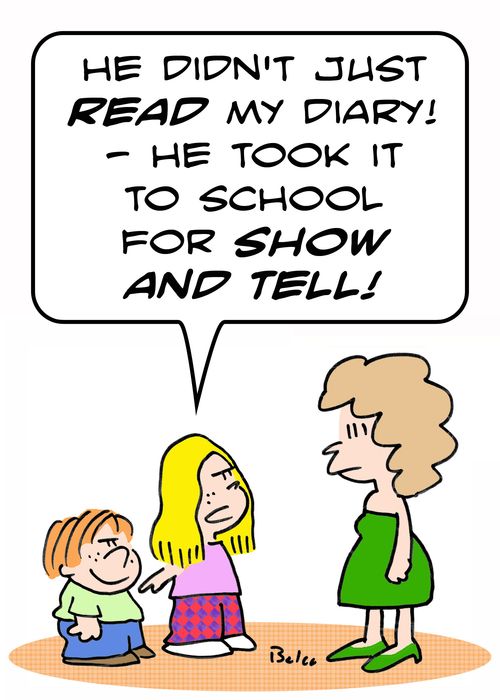 'He didn't just READ my diary! - He took it to school for SHOW AND TELL!'