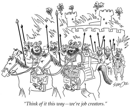 'Think of it this way - we're job creators.'