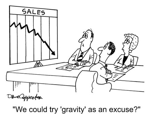"We could try 'gravity' as an excuse."