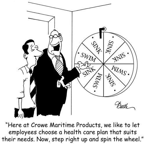 'Here at Crowe Maritime Products, we like to let employees choose a health care plan that suits their needs. Now, step right up and spin the wheel.'