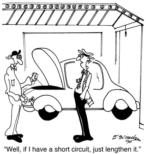 'Well, if I have a short circuit, just lengthen it.'