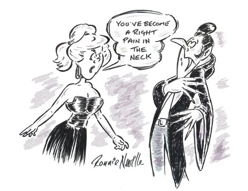 'You've become a right pain in the neck.'