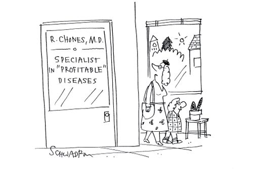 Specialist in 'profitable' diseases.
