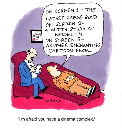'I'm afraid you have a cinema complex.'