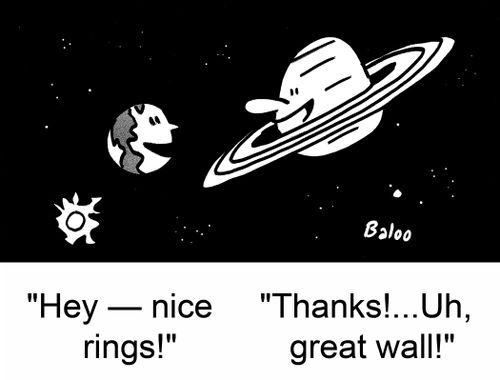 'Hey, nice rings!', 'Thanks!...Uh, great wall!'